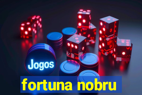 fortuna nobru